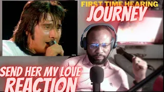 FIRST TIME HEARING JOURNEY - SEND HER MY LOVE [FIRST TIME REACTION]