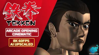 TEKKEN 1: Arcade Opening Movie | 8K 60FPS (Ai Upscaled)