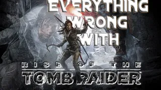 GAMING SINS Everything Wrong With Rise of the Tomb Raider