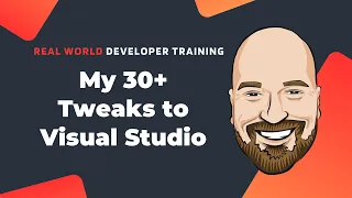 My 30+ Tweaks to Visual Studio 2022 - Make VS Work For You