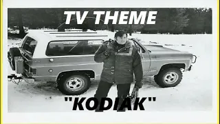 TV THEME - "KODIAK"