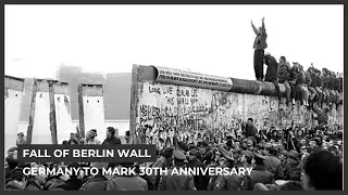 Germany to mark 30 years since fall of Berlin Wall