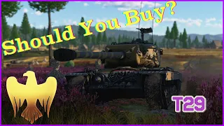 Should You Buy: T29? | WAR THUNDER