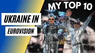 UKRAINE IN EUROVISION 🇺🇦 (2003-2021) | MY TOP 10