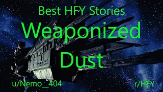 Best HFY Reddit Stories: Weaponized Dust