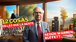 12 COSAS en las que la gente MALGASTA EL DINERO según Warren Buffett