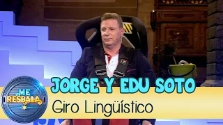 Me Resbala - Giros Lingüísticos: Jorge y Edu Soto