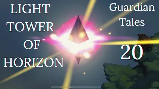 Light Tower of Horizon ! Lvl 20 - Guardian Tales