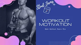 Stud Jams ▼ Workout Motivation ▼ Best Workout Music Mix 💪 Gym Motivation Music 💪 Workout Mix