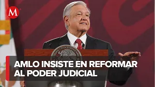 "Se quedó anclado", dice AMLO al insistir nuevamente una reforma al Poder Judicial