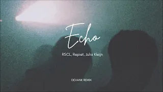 RSCL, Repiet & Julia Kleijn - Echo (DEVANK REMIX)