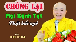 Làm Điều Này Sẽ Chống Lại Mọi Bệnh Tật - Khỏe đến già Cực hay. Thầy Thích Trí Huệ