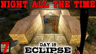 UNDERGROUND BUNKER BASEMENT! - Day 19 | 7 Days to Die: Eclipse (Night All The Time) [Alpha 19 2020]