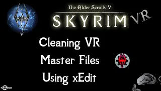 🔴SKYRIM VR - How To Clean MASTER FILES Correctly Using SSEEdit