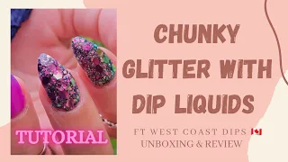 How to apply chunky glitter with dip liquids.  West coast dips unboxing and review