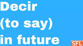 GCSE Spanish - How to conjugate DECIR (to say or to tell) in the future tense in Spanish