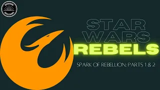 Star Wars Rebels: Spark of Rebellion (Series Pilot)