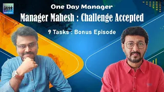 Manager Mahesh | Challenge Accepted 9 Tasks | ONE DAY MANAGER | BONUS EPISODE | Certified Rascals
