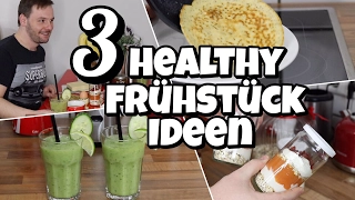 3 HEALTHY FRÜHSTÜCK IDEEN | SCHULE & ARBEIT | Florian Mennen