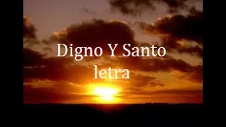 Digno y Santo - Letra