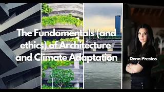 The Fundamentals (and ethics) of Architecture and Climate Adaptation