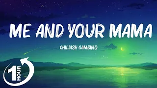 [ Loop 1Hour ]  Childish Gambino - Me and Your Mama (Lyrics)