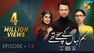 Hum Kahan Ke Sachay Thay | Episode 13 | Eng Sub | Presented by Mezan, Master Paints & ITEL Mobile