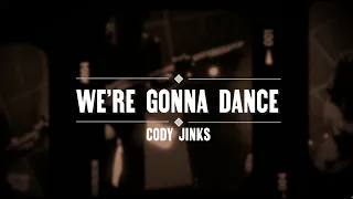 Cody Jinks | "We're Gonna Dance" | Official Lyric Video