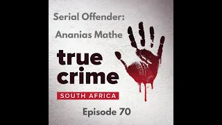 Episode 70 Serial Offender Ananias Mathe