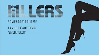 The Killers - Somebody Told Me (Taylor Kade Remix)