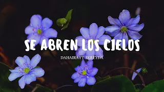 Se abren los cielos - Dahaira ft Egleyda Belliard (Letra) 2020