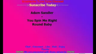 Adam Sandler  - You Spin Me Right  Round Baby