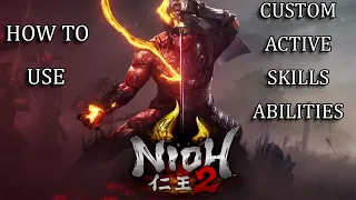 Nioh 2 | How to use CUSTOM ACTIVE SKILLS and ABILITIES