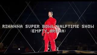 Rihanna - Super Bowl Halftime Show (Empty Arena)
