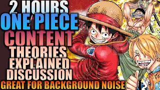 Over 2 Hours One Piece Content (Theories-Explained-Discussion)