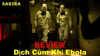 REVIEW PHIM ĐẠI DỊCH CÚM KHỈ EBOLA || THE HOT ZONE || SAKURA REVIEW