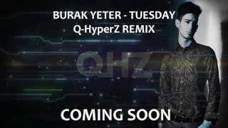 Burak Yeter - Tuesday | HardStyle QHYPERZ Remix