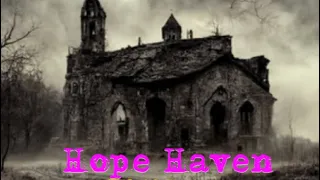 Hope Haven (GONE WRONG)