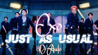 EXO (엑소)- Just As Usual [8D AUDIO 🔥]