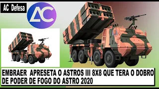 AVIBRÁS APRESENTA O ASTROS III  8X8 QUE TERÁ O DOBRO DE FOGO DO ASTROS 2020