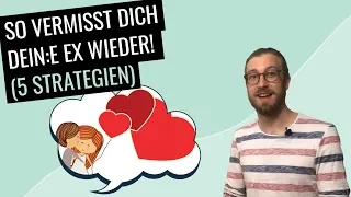 So vermisst dich dein:e Ex wieder wie verrückt (5 wirkungsvolle Strategien)