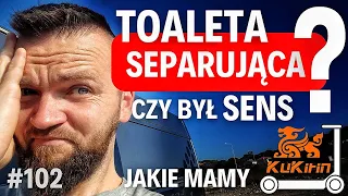 #102 Czy toaleta separacyjna ma sens?🤔 Nasze wrażenia 😂 Czy hulajnoga Kukirin G3 się sprawdza?