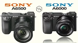 SONY A6500 vs SONY A6000