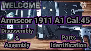 Armscor 1911 A1 Cal.45 Disassembly & Assembly & Parts Identification