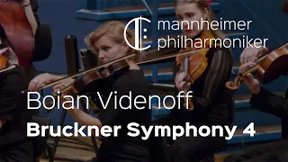 Bruckner: Symphony No. 4 “Romantic” / Boian Videnoff - Mannheimer Philharmoniker