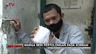 Geng Motor Serang Warga di Tangerang, Bapak Anak Terluka - Gerebek 17/03