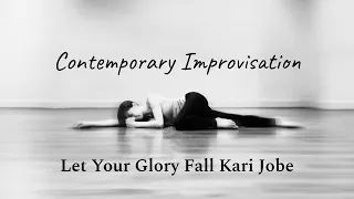 Contemporary Improvisation- Let Your Glory Fall Kari Jobe Choreography