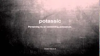 What does potassic mean