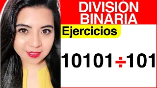 DIVISIÓN BINARIA - Ejercicio #3 (División y COMPROBACIÓN de la división en BINARIO)
