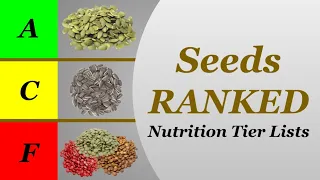 Nutrition Tier Lists: Seeds